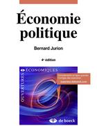Couverture du livre « Économie politique (4e édition) » de Bernard Jurion aux éditions De Boeck Superieur