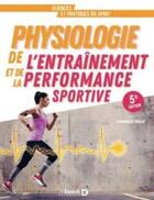Couverture du livre « Physiologie de l'entraînement et de la performance sportive : de la pratique à la théorie » de Veronique Billat aux éditions De Boeck Superieur