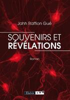 Couverture du livre « Souvenirs et révélations » de Jahh-Raffion Gue aux éditions Elzevir