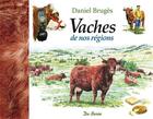 Couverture du livre « Vaches de nos regions » de Daniel Bruges aux éditions De Boree