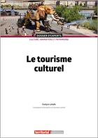 Couverture du livre « Le tourisme culturel (3e édition) » de Evelyne Lehalle aux éditions Territorial