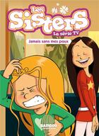 Couverture du livre « Les Sisters ; la série TV t.60 : jamais sans mes poux » de Christophe Cazenove et William aux éditions Bamboo