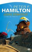 Couverture du livre « L'étoile de Pandore Tome 4 : Judas démasqué » de Peter F. Hamilton aux éditions Bragelonne