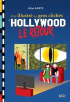 Couverture du livre « Petit illustré des gros clichés d'Hollywood t.2 ; le retour » de Allan Barte aux éditions Jungle