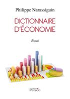 Couverture du livre « Dictionnaire d'économie » de Philippe Narassiguin aux éditions Persee