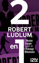 Couverture du livre « L'illusion Scorpio ; l'échange Rhinemann » de Robert Ludlum aux éditions 12-21