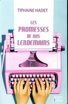 Couverture du livre « Les promesses de nos lendemains » de Tiphaine Hadet aux éditions City