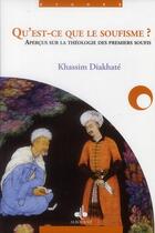 Couverture du livre « Qu'est-ce que le soufisme ? : principes et fondements » de Khassim Diakhate aux éditions Albouraq