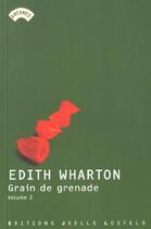 Couverture du livre « Grains de grenade ; le triomphe de la nuit » de Edith Wharton aux éditions Joelle Losfeld