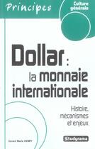 Couverture du livre « Le dollar » de Gerard-Marie Henry aux éditions Studyrama