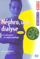 Couverture du livre « Nephro uro dialyse l infirmiere en nephro-urologie et dialyse 4eme edtion » de Kourilsky Olivi aux éditions Lamarre