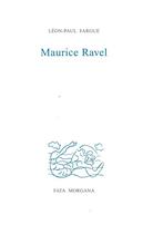 Couverture du livre « Maurice Ravel » de Léon-Paul Fargue aux éditions Fata Morgana