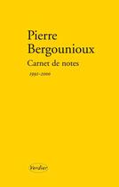 Couverture du livre « Carnet de notes ; 1991-2000 » de Pierre Bergounioux aux éditions Editions Verdier