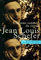 Couverture du livre « L'homme ordinaire au cinéma (édition 2005/2006) » de Jean-Louis Schefer aux éditions Cahiers Du Cinema