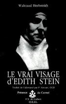 Couverture du livre « Le vrai visage d'Edith Stein » de Waltraud Herbstrith aux éditions Francois-xavier De Guibert
