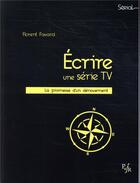 Couverture du livre « Écrire une série TV : la promesse du dénouement » de Florent Favard aux éditions Pu Francois Rabelais