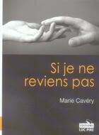 Couverture du livre « Si je ne reviens pas ; chronique d'une mort annoncée » de  aux éditions Luc Pire