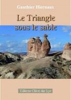 Couverture du livre « Le triangle sous le sable » de Gauthier Hiernaux aux éditions Chloe Des Lys