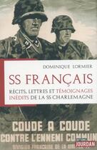 Couverture du livre « Ss francais - recits, lettres et temoignages inedits de la ss charlemagne » de Dominique Lormier aux éditions Jourdan