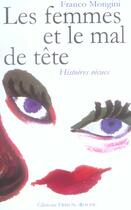 Couverture du livre « Les femmes et le mal de tete - histoires vecues » de F. Mongini aux éditions Frison Roche