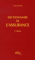 Couverture du livre « Dictionnaire de l'assurance (2e édition) » de Molard aux éditions Sefi
