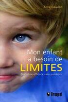 Couverture du livre « Mon enfant a besoin de limites » de Anne Cawood aux éditions Broquet