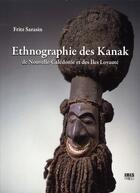 Couverture du livre « Ethnographie des Kanak ; de Nouvelle-Calédonie et des Iles Loyauté » de Fritz Sarasin aux éditions Ibis Press