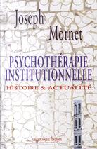 Couverture du livre « Psychothérapie institutionnelle Tome 1 » de Joseph Mornet aux éditions Champ Social