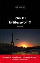 Couverture du livre « Paris brûlera-t-il ? » de Eric Robinne aux éditions Editions Ao