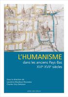 Couverture du livre « L humanisme dans les anciens pays-bas, xvie - xviie siecles » de Baudoux-Rousseau L. aux éditions Ateliergalerie.com