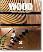 Couverture du livre « Wood architecture now ! t.2 » de Philip Jodidio aux éditions Taschen