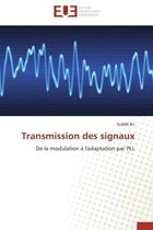 Couverture du livre « Transmission des signaux - de la modulation a l'adaptation par pll » de Bri Seddik aux éditions Editions Universitaires Europeennes