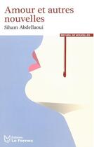 Couverture du livre « Amour et autres nouvelles » de Siham Abdellaoui aux éditions Le Fennec