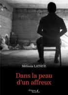 Couverture du livre « Dans la peau d'un affreux » de Melissia Lataye aux éditions Baudelaire