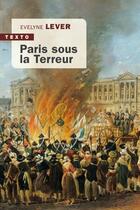 Couverture du livre « Paris sous la Terreur » de Evelyne Lever aux éditions Tallandier