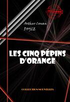 Couverture du livre « Les cinq pépins d'orange » de Arthur Conan Doyle aux éditions Ink Book