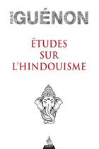 Couverture du livre « Études sur l'hindouisme » de Rene Guenon aux éditions Dervy
