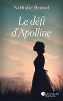 Couverture du livre « Le défi d'Apolline » de Brunal Nathalie aux éditions Nouvelles Plumes
