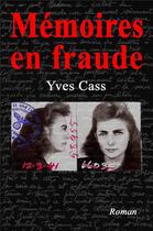 Couverture du livre « Mémoires en fraude » de Yves Cass aux éditions Librinova