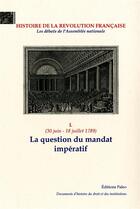 Couverture du livre « HISTOIRE DE LA REVOLUTION Française : La Question du mandat impératif » de Lacombe Severine aux éditions Paleo