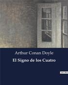 Couverture du livre « El Signo de los Cuatro » de Arthur Conan Doyle aux éditions Culturea