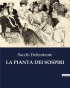 Couverture du livre « LA PIANTA DEI SOSPIRI » de Sacchi Defendente aux éditions Culturea