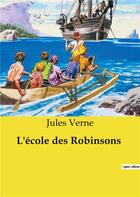 Couverture du livre « L'école des Robinsons » de Jules Verne aux éditions Culturea