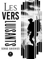 Couverture du livre « Les vers luisants » de Serge Gaichies aux éditions Le Lys Bleu