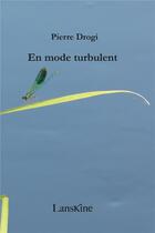 Couverture du livre « En mode turbulent » de Pierre Drogi aux éditions Editions Lanskine