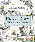 Couverture du livre « How to draw inky wonderlands » de Johanna Basford aux éditions Random House Us