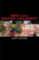 Couverture du livre « Race and the Politics of Solidarity » de Hooker Juliet aux éditions Oxford University Press Usa