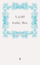 Couverture du livre « Guilty Men » de Cato' - aux éditions Faber And Faber Digital