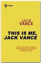 Couverture du livre « This is me, Jack Vance » de Jack Vance aux éditions Victor Gollancz