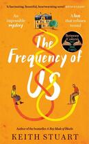 Couverture du livre « THE FREQUENCY OF US - A BBC2 BETWEEN THE COVERS BOOK CLUB PICK » de Keith Stuart aux éditions Sphere